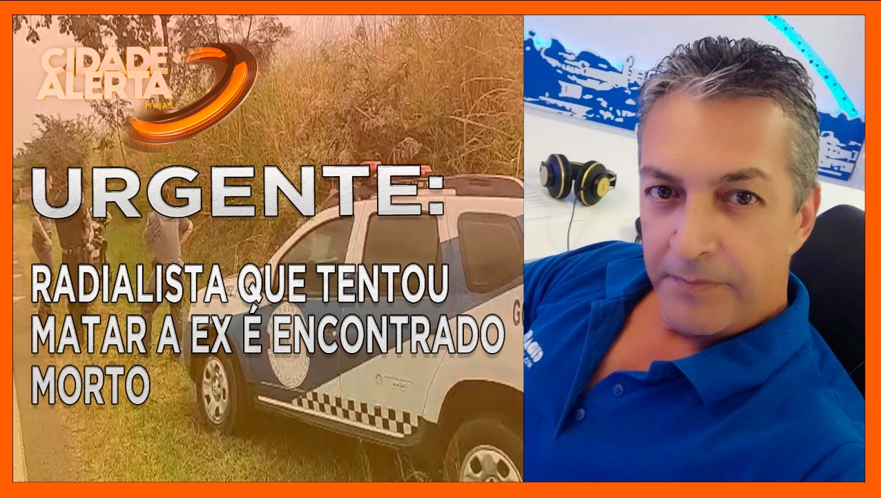 Urgente Radialista Que Tentou Matar A Ex Encontrado Morto Rede Mais