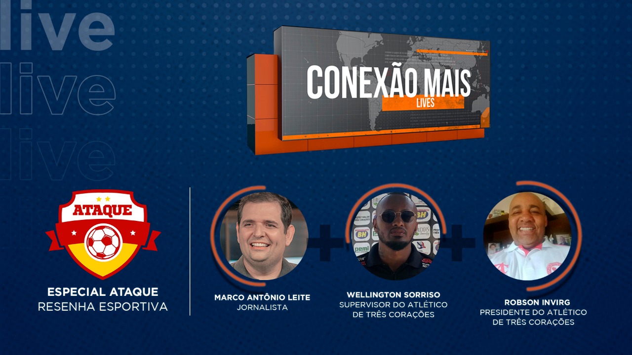 Hoje tem resenha esportiva no Conexão Mais Lives e o tema é o Atlético de Três Corações