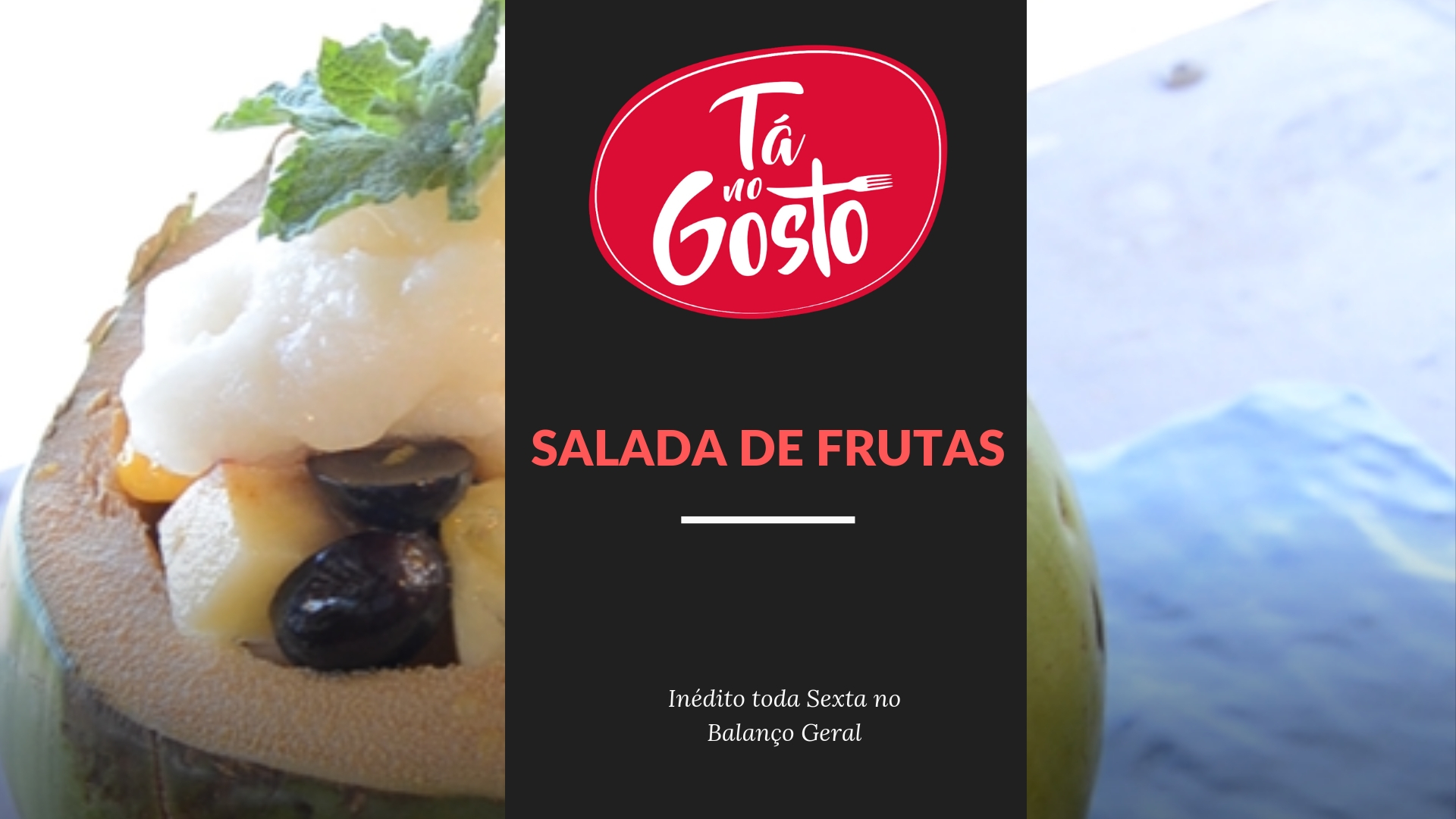 TÁ NO GOSTO: SALADA DE FRUTAS