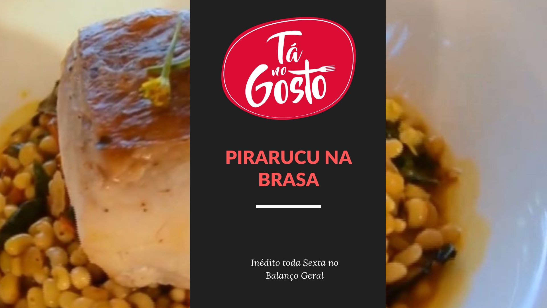 Tá no Gosto: pirarucu na brasa