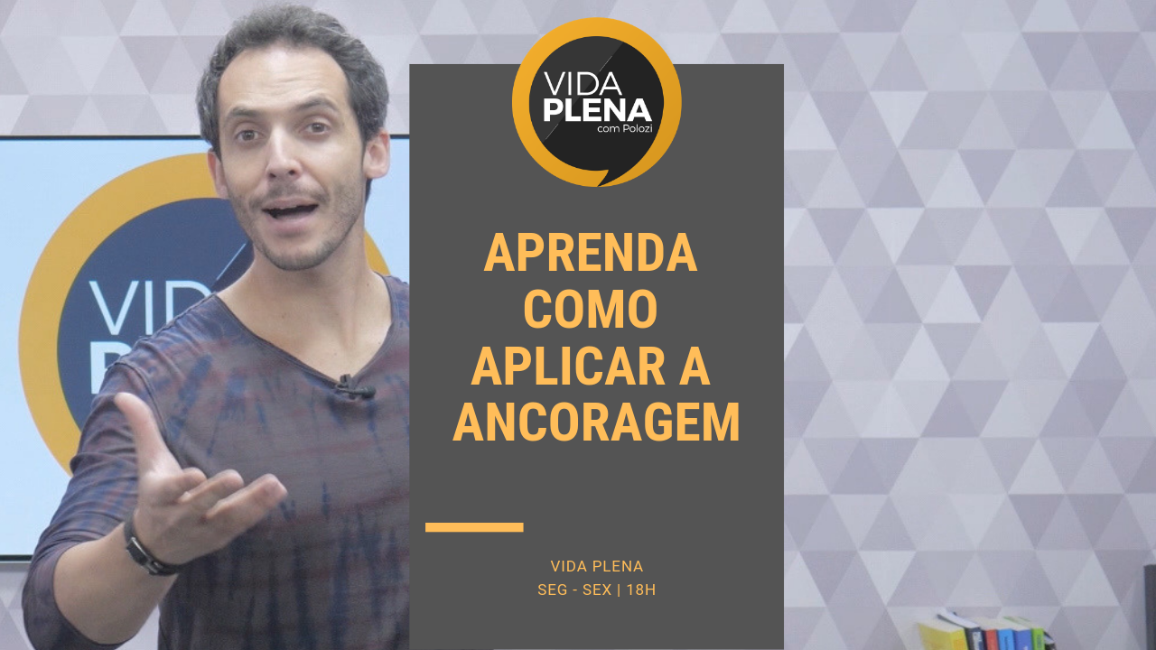 Saiba como criar âncoras positivas e derrubar as negativas