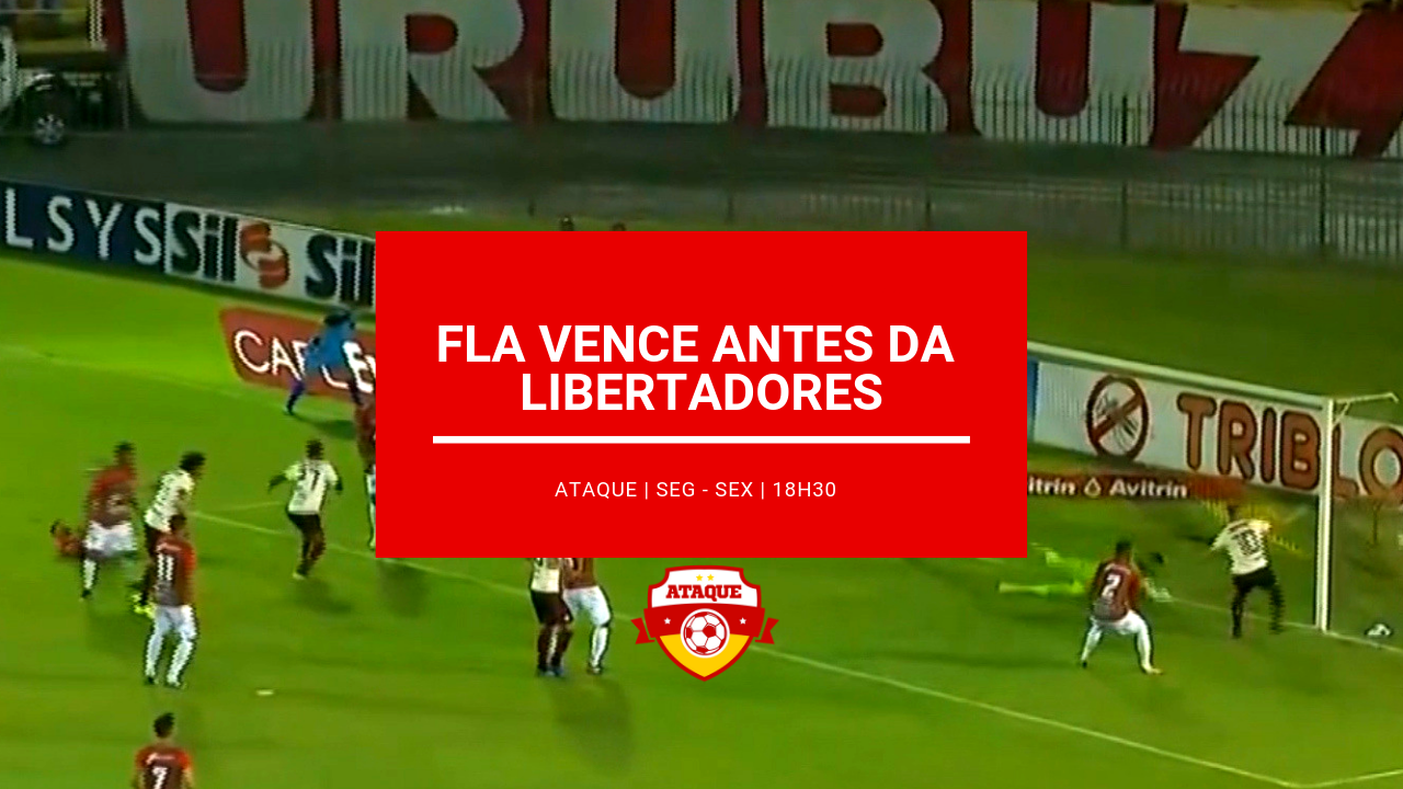 ATAQUE: Fla vence antes da Libertadores