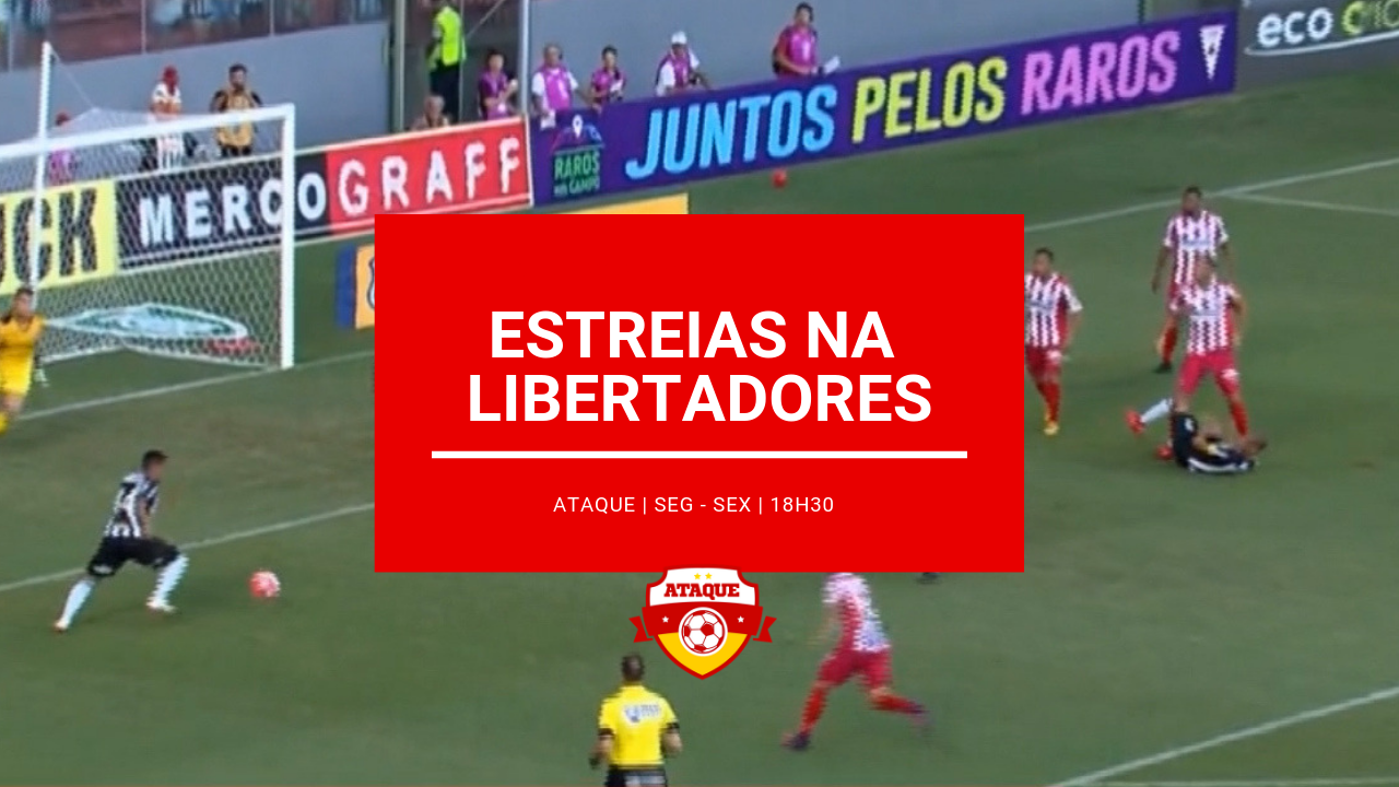 ATAQUE: Semana de estreias na Libertadores