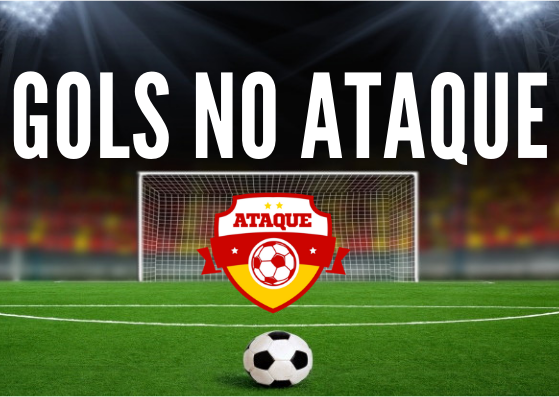 ATAQUE: Gols no Ataque