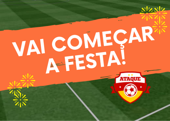 ATAQUE: Vai começar a festa!