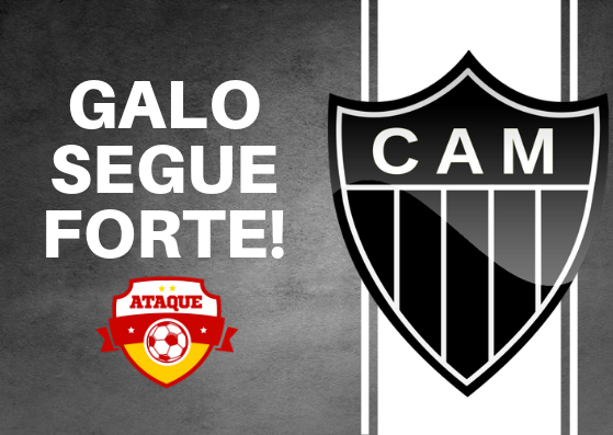 ATAQUE: Galo segue forte