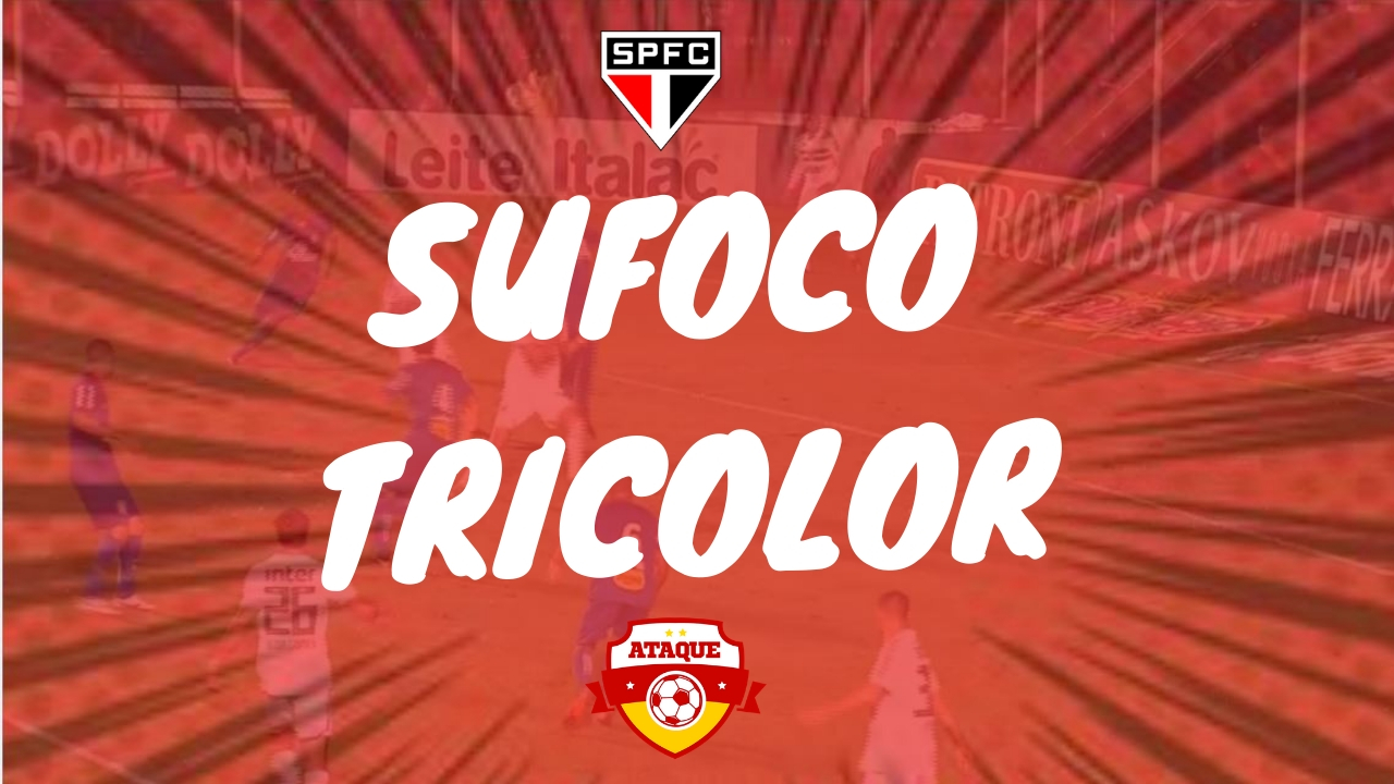 ATAQUE: Sufoco Tricolor