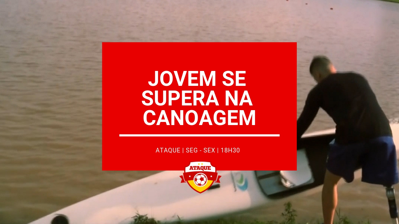ATAQUE: Jovem se supera na Canoagem