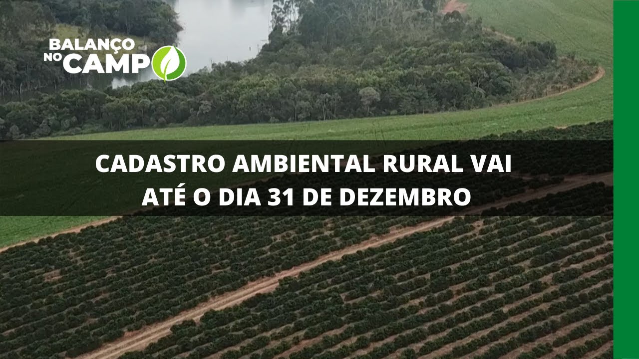 CADASTRO AMBIENTAL RURAL VAI ATÉ O DIA 31 DE DEZEMBRO