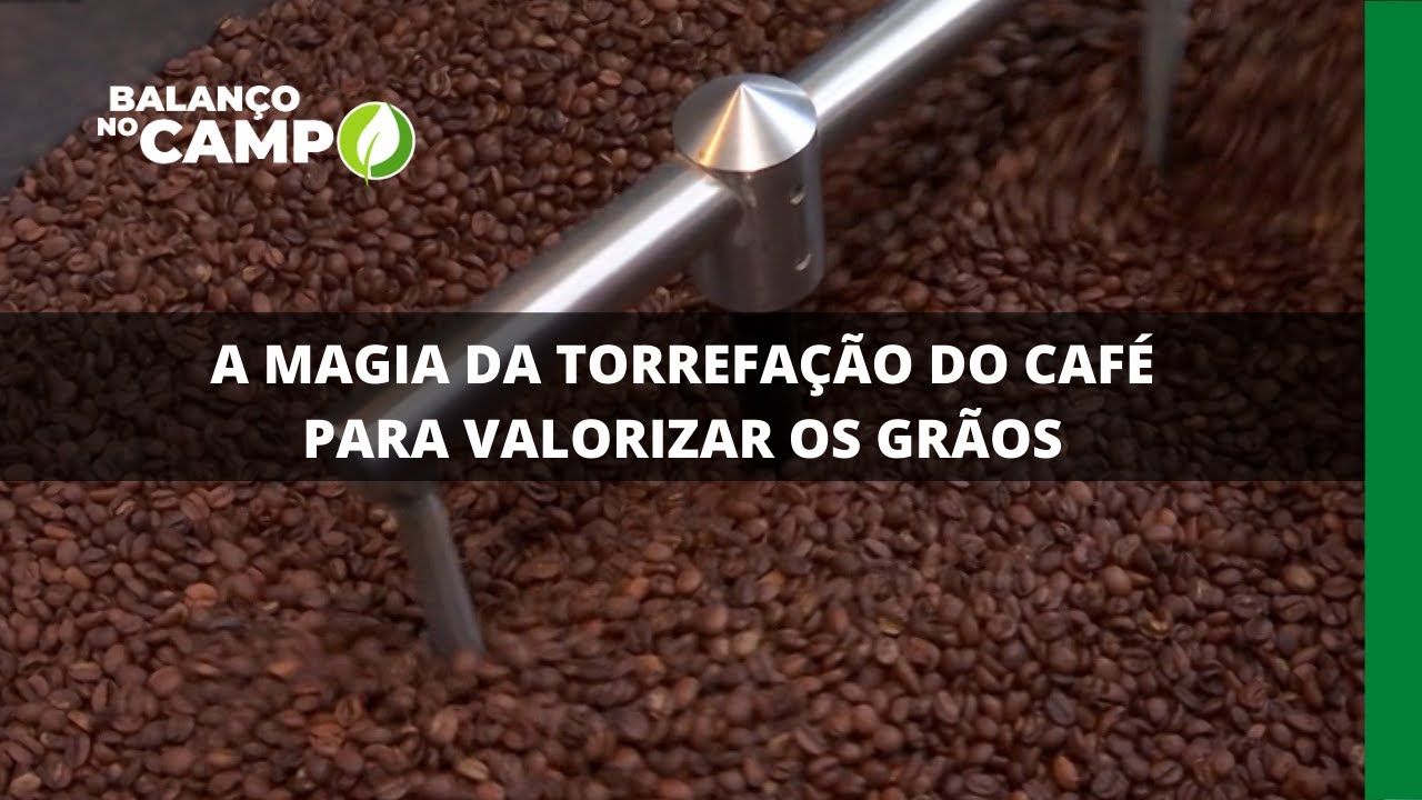 A MAGIA DA TORREFAÇÃO DO CAFÉ PARA VALORIZAR OS GRÃOS