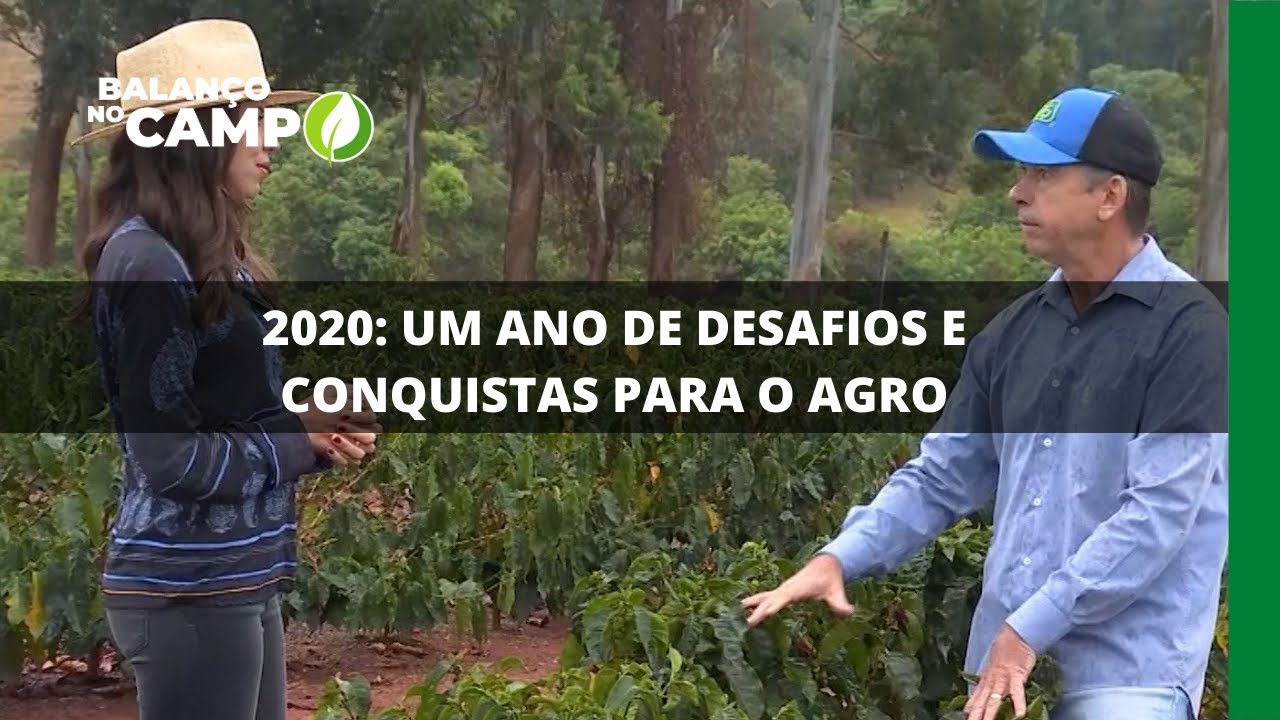 2020: UM ANO DE DESAFIOS E CONQUISTAS PARA O AGRO