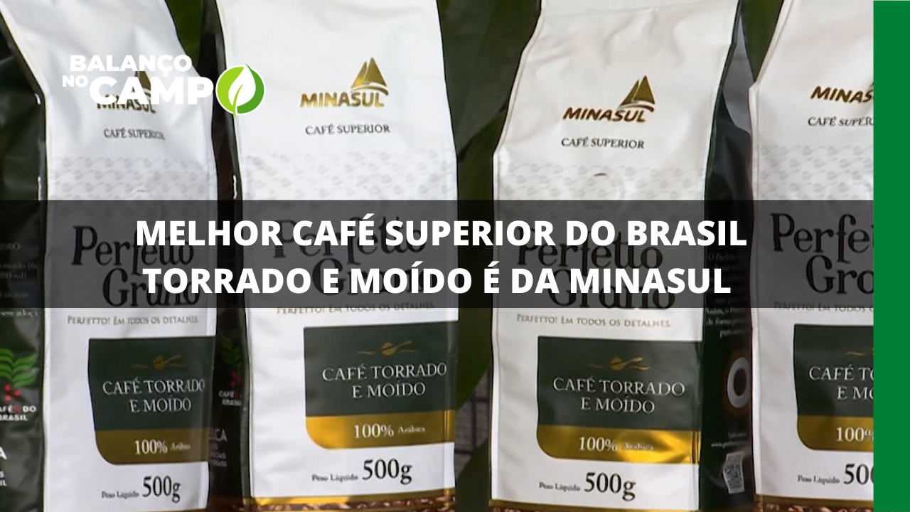 PERFETTO GRANO: MELHOR CAFÉ SUPERIOR DO BRASIL TORRADO E MOÍDO É DA MINASUL