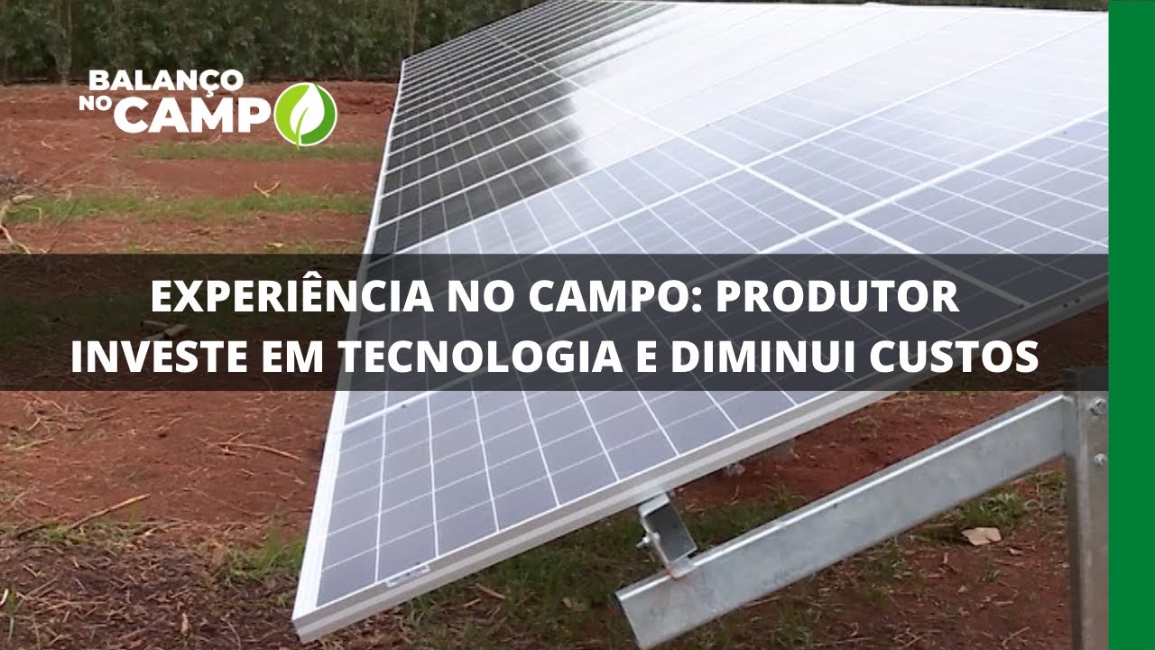 EXPERIÊNCIA NO CAMPO: PRODUTOR INVESTE EM TECNOLOGIA E DIMINUI CUSTOS