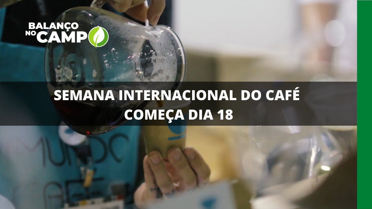 SEMANA INTERNACIONAL DO CAFÉ COMEÇA DIA 18