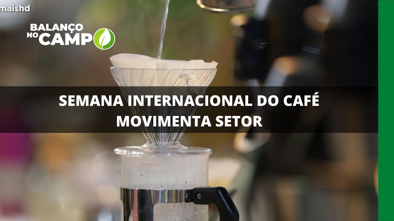 SEMANA INTERNACIONAL DO CAFÉ MOVIMENTA SETOR