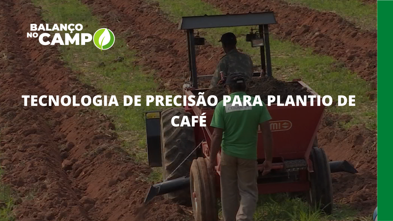 TECNOLOGIA DE PRECISÃO PARA PLANTIO DE CAFÉ