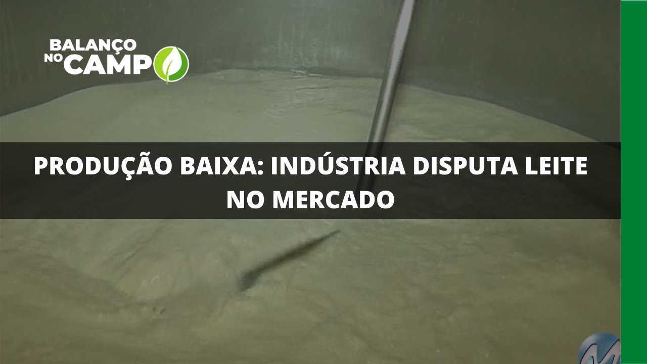 PRODUÇÃO BAIXA: INDÚSTRIA DISPUTA LEITE NO MERCADO