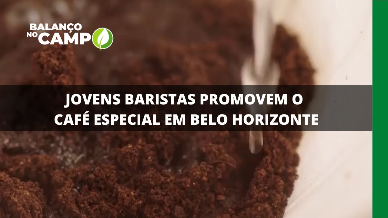 JOVENS BARISTAS PROMOVEM O CAFÉ ESPECIAL EM BELO HORIZONTE