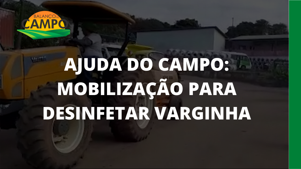 AJUDA DO CAMPO: Mobilização para desinfetar Varginha