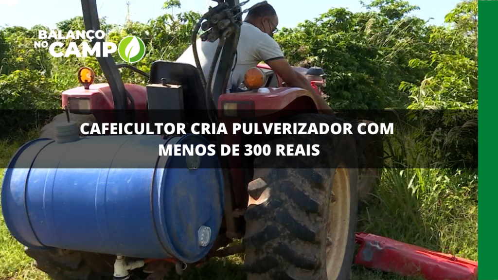 CAFEICULTOR CRIA PULVERIZADOR COM MENOS DE 300 REAIS