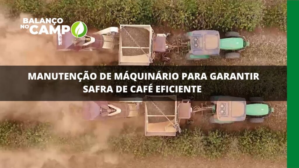 Manutenção de maquinário para garantir safra de café eficiente