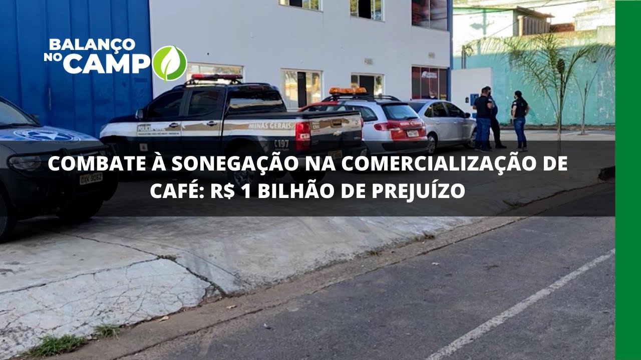 Combate à sonegação na comercialização de café: R$ 1 bilhão de prejuízo