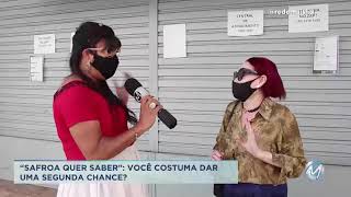 Safroa quer saber: “Você costuma dar uma segunda chance?”