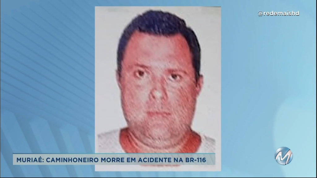 BR-116: caminhoneiro morre em acidente em Muriaé