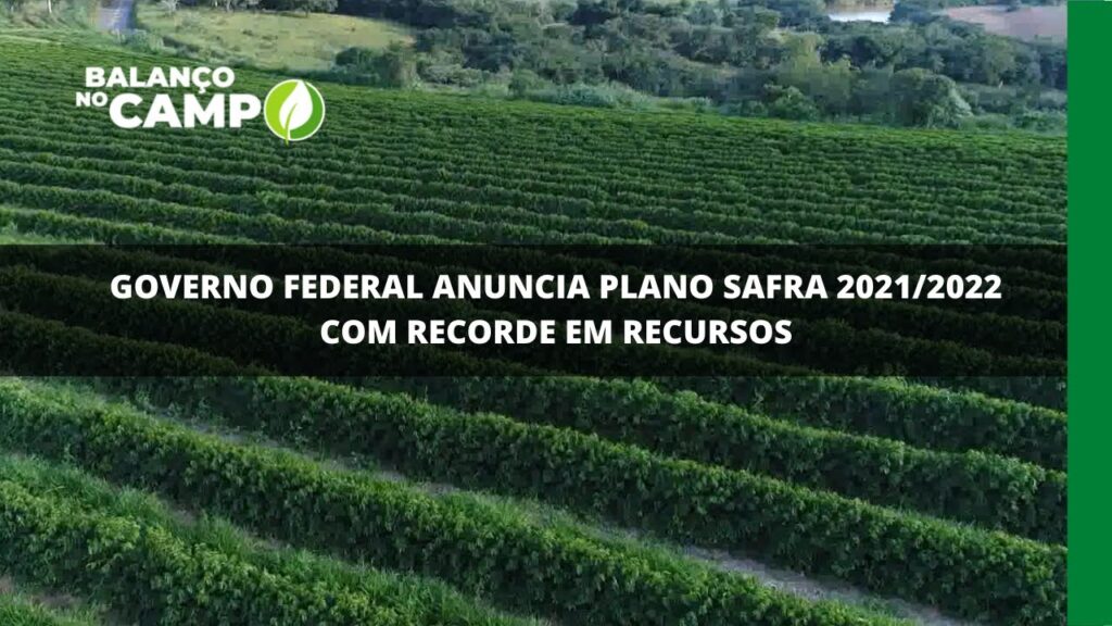 Governo Federal anuncia plano safra 2021/2022 com recorde em recursos