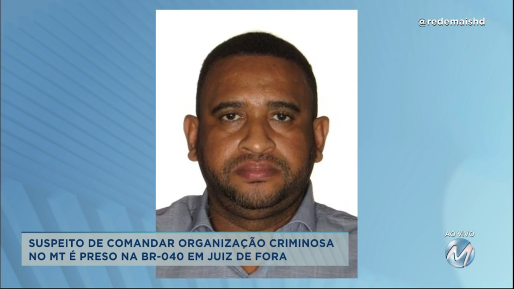 Zona da Mata: suspeito de comandar organização criminosa no Mato Grosso é preso