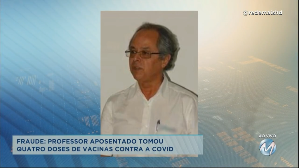 Fraude em Minas Gerais: professor aposentado tomou 4 doses de vacina contra a Covid-19