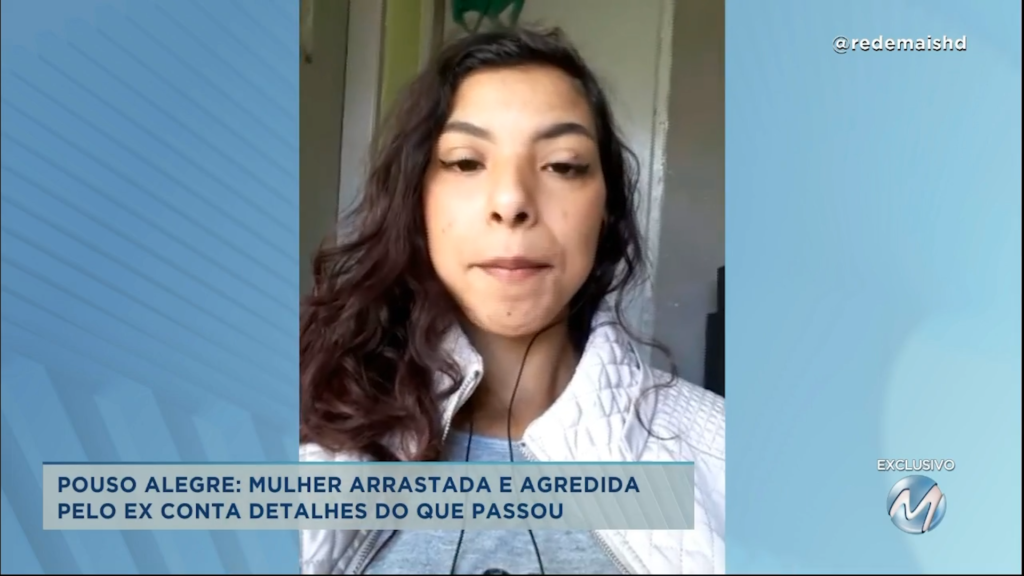 Pouso Alegre: mulher arrastada e agredida conta detalhes do que passou