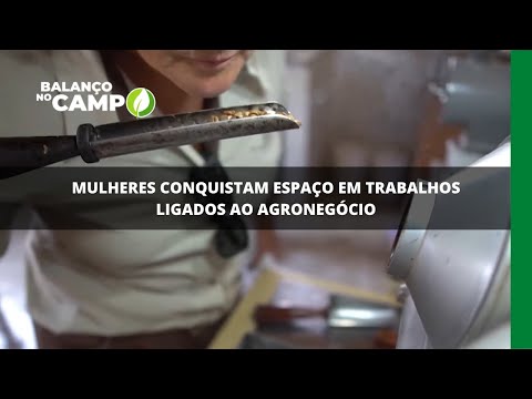 Mulheres conquistam espaço em trabalhos ligados ao agronegócio