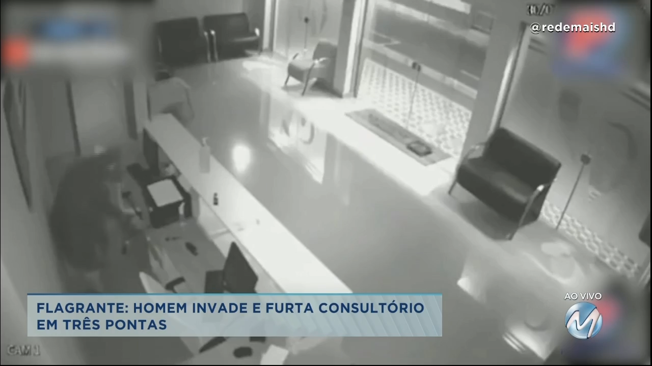 Flagrante: homem invade e furta consultório em Três Pontas