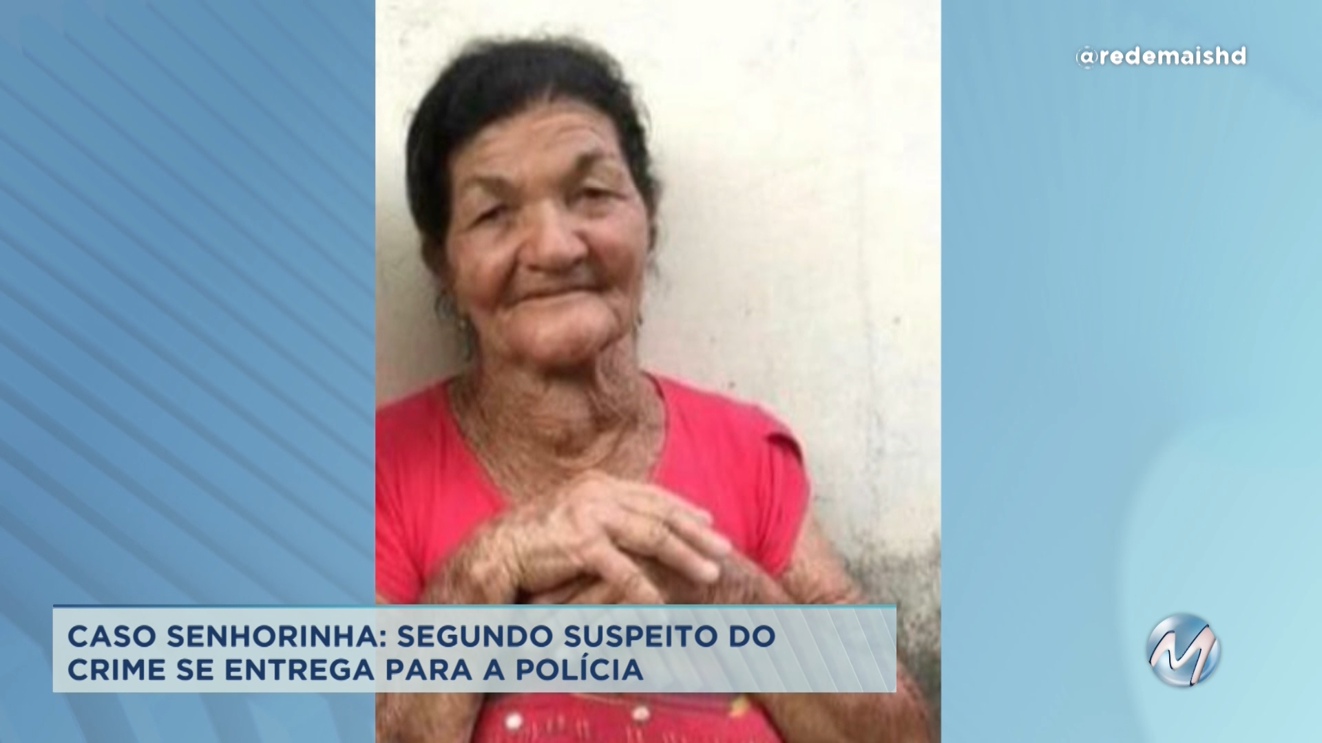 Caso Senhorinha: 2º suspeito do crime se entrega para a polícia