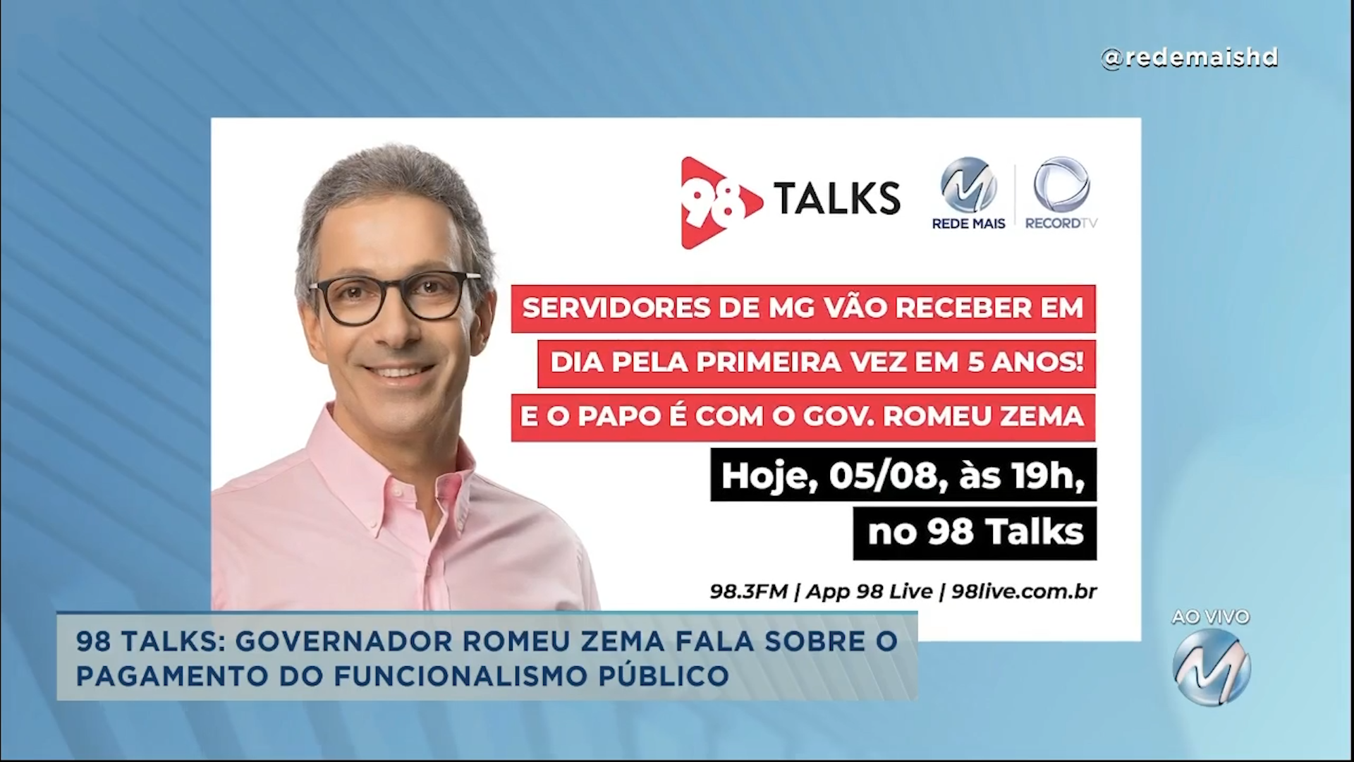 98 Talks: O programa desta quinta-feira (5)  tem a presença do Governador Romeu Zema