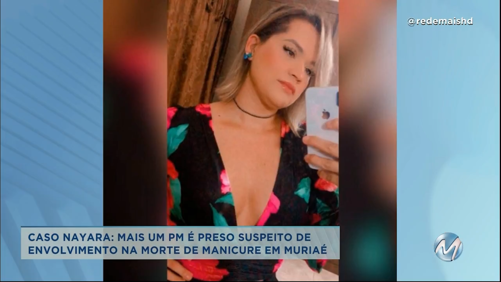 Caso Nayara: mais um PM é preso suspeito de envolvimento na morte de manicure em Muriaé