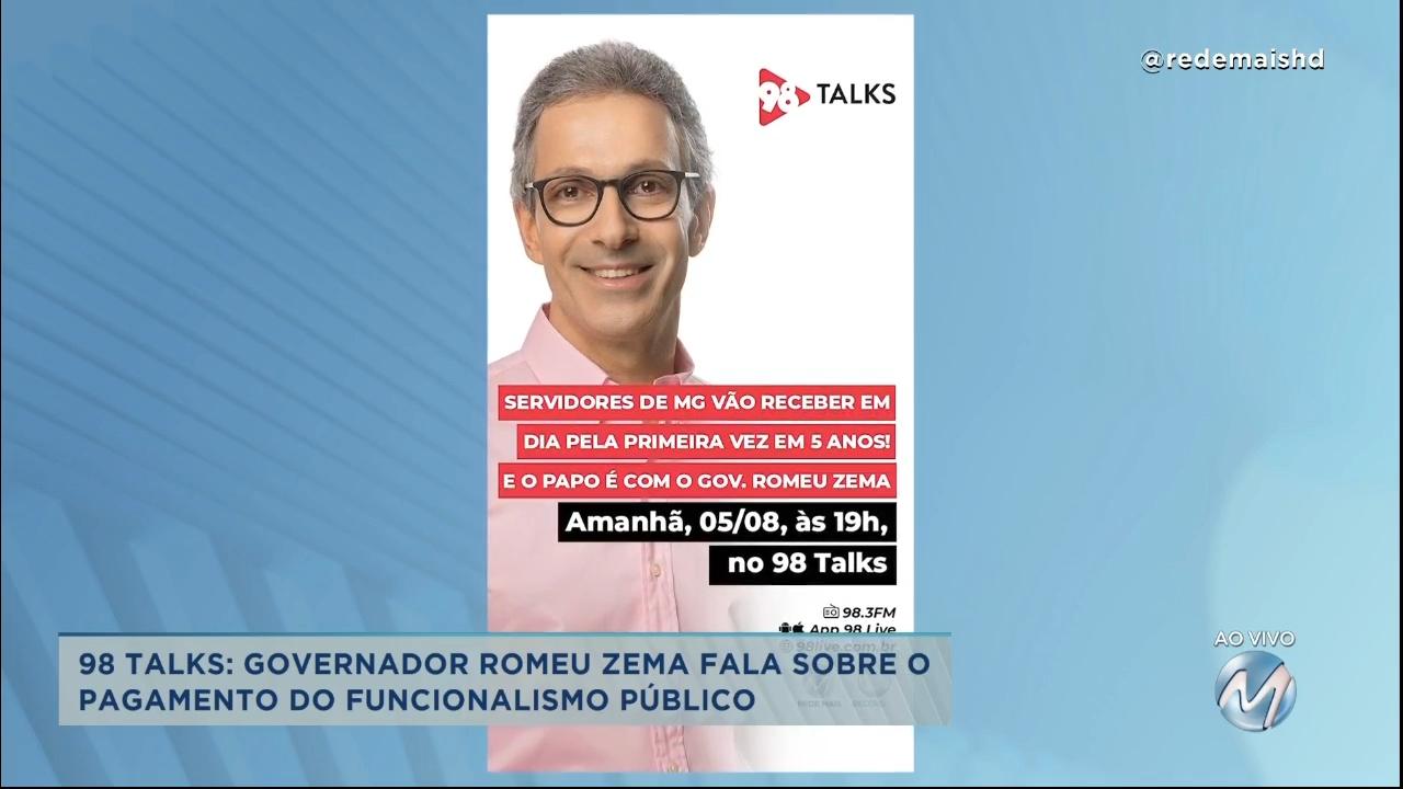 98 Talks: Governador Romeu Zema fala sobre o pagamento do funcionalismo público