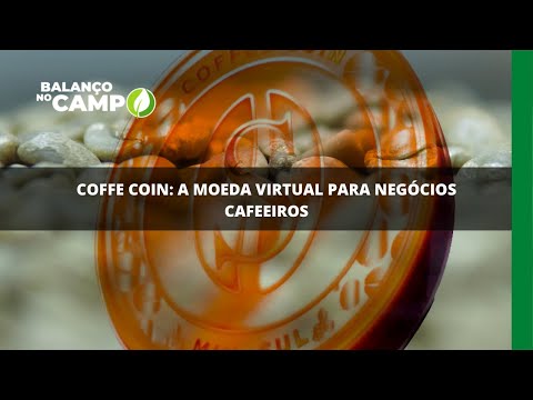 Coffee Coin: a moeda virtual para negócios cafeeiros