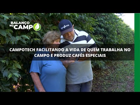 Campotech facilitando a vida de quem trabalha no campo e produz cafés especiais