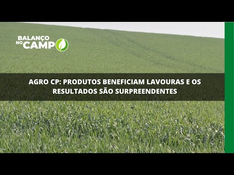 Agro CP: produtos beneficiam lavouras e os resultados são surpreendentes