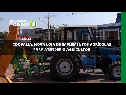 Coopama: nova loja de implementos agrícolas para atender o agricultor