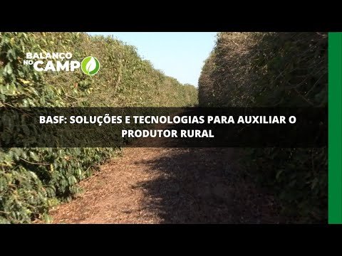 BASF: soluções e tecnologias para auxiliar o produtor rural