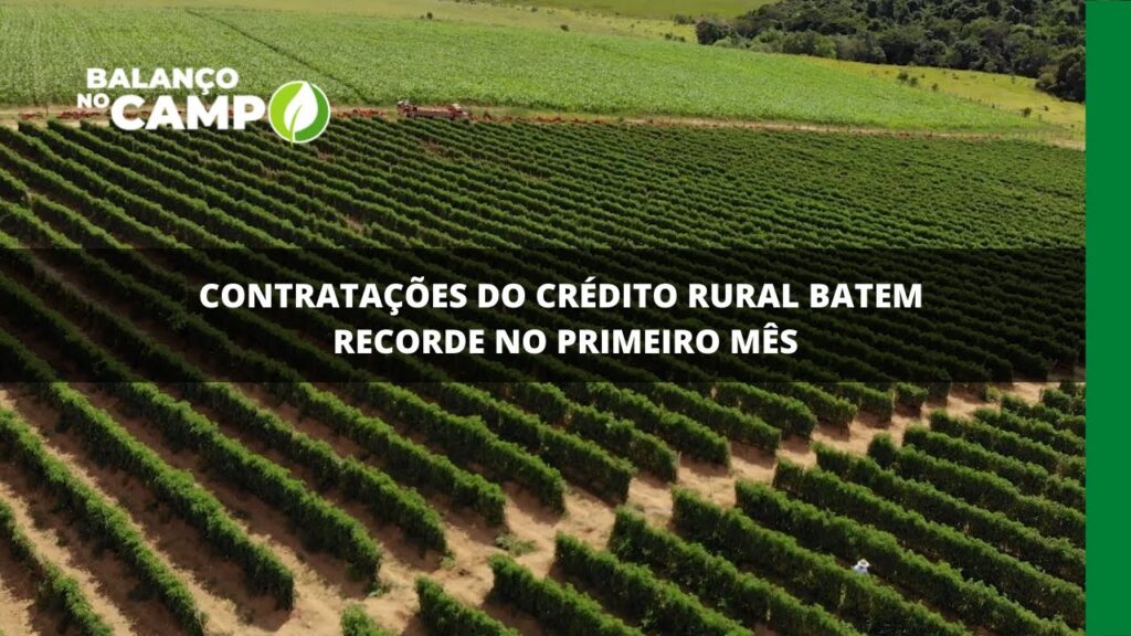 Contratações do crédito rural batem recorde no primeiro mês