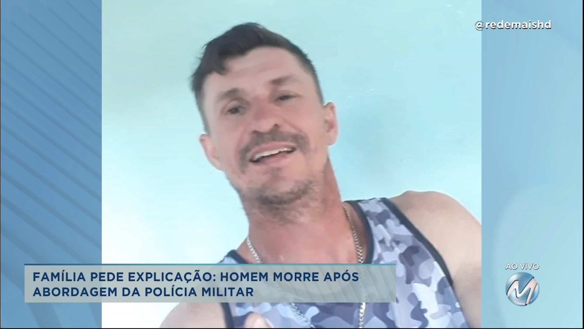 Família pede explicação: homem morre após abordagem da Polícia Militar