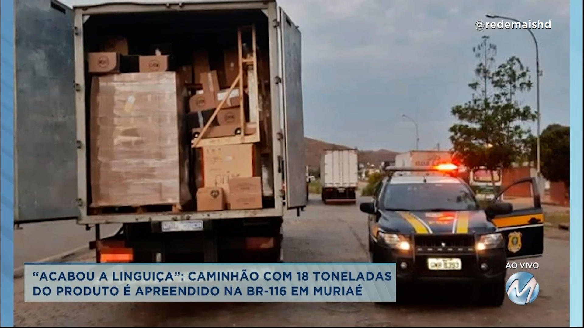 “Acabou a linguiça”: caminhão com 18 toneladas do produto é apreendido em Muriaé