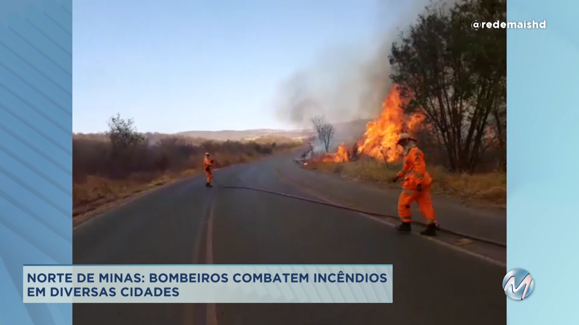 Norte de Minas: bombeiros combatem incêndios em diversas cidades