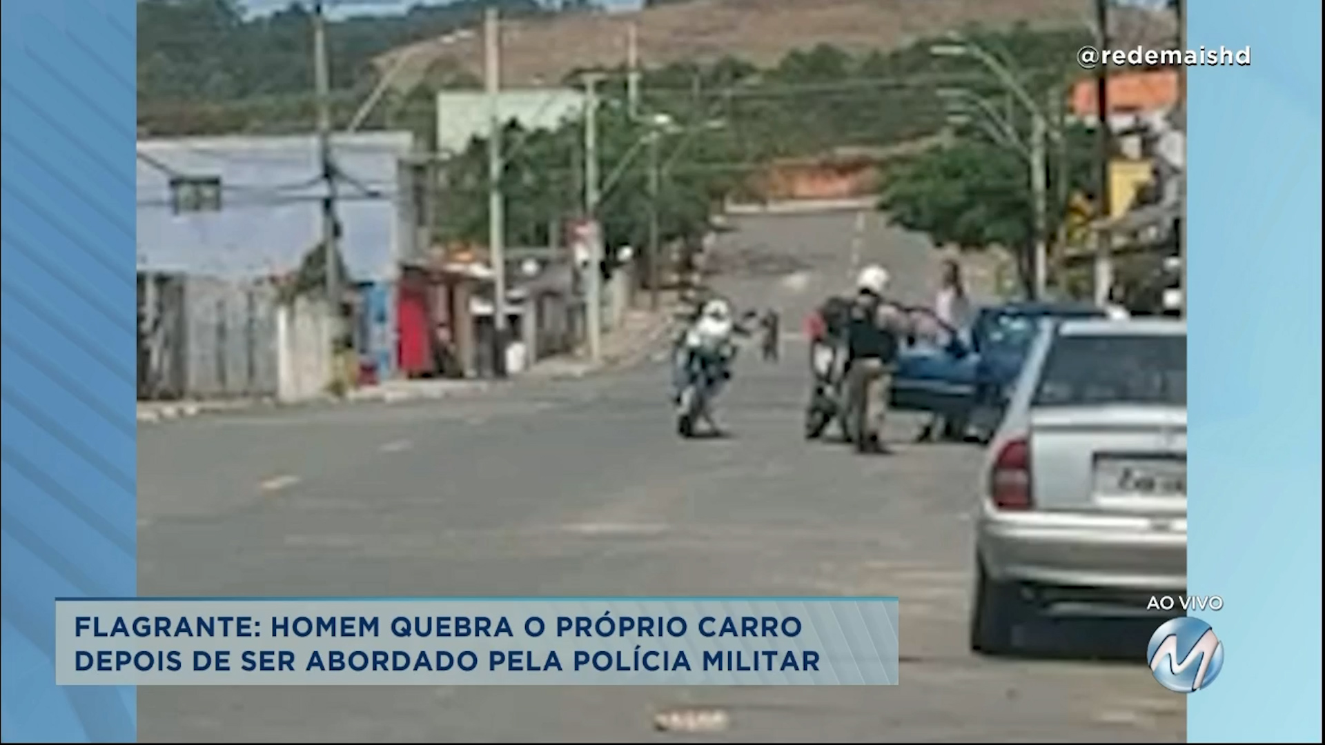 Flagrante: homem quebra o próprio carro depois de ser abordado pela PM