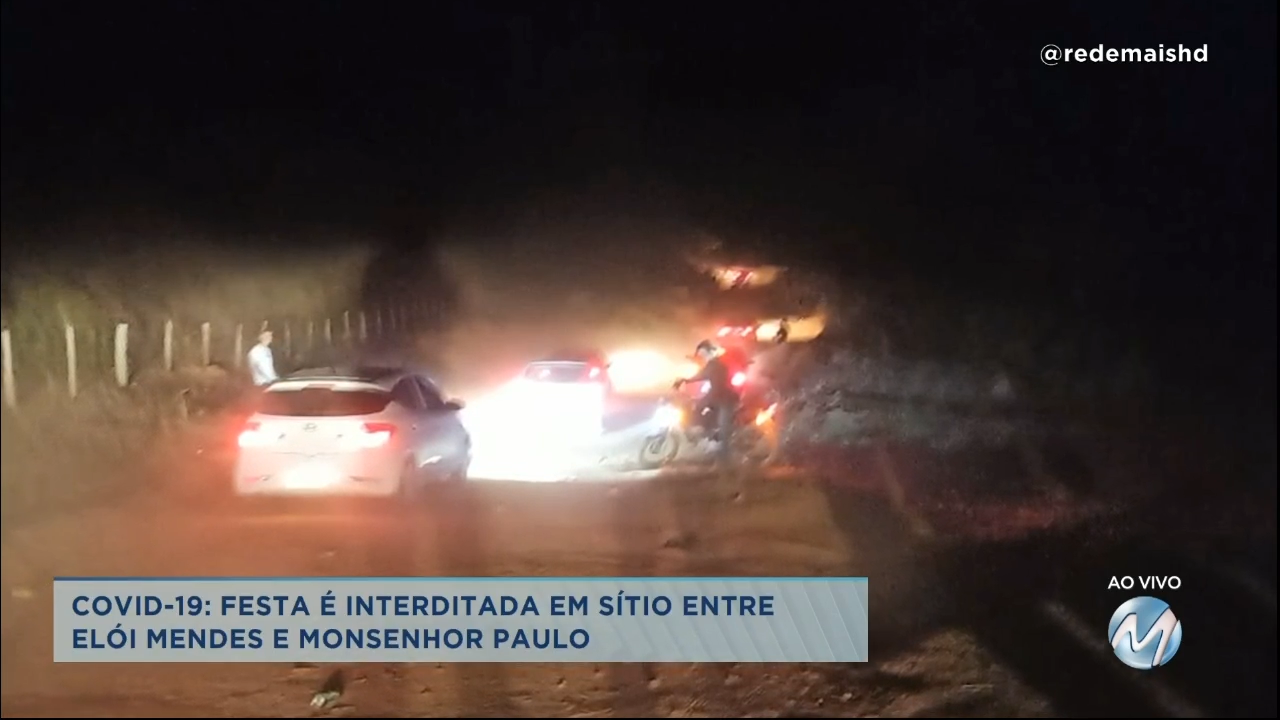 Covid-19: festa é interditada em sítio entre Elói Mendes e Monsenhor Paulo