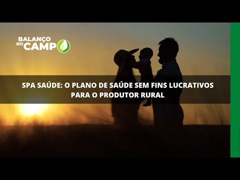 Spa Saúde: o plano de saúde sem fins lucrativos para o produtor rural